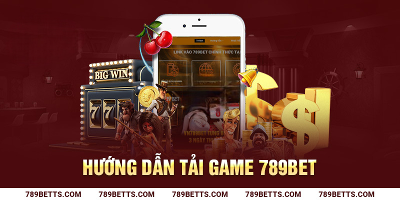 Hướng dẫn tải app 789BET