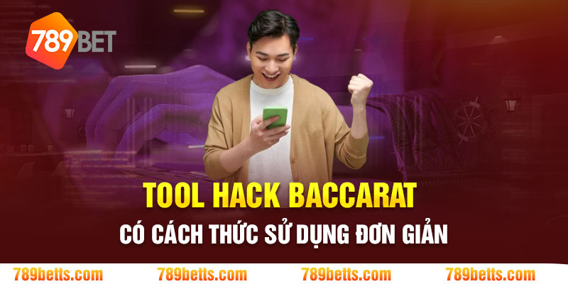 Tool hack baccarat có các cách thức sử dụng đơn giản