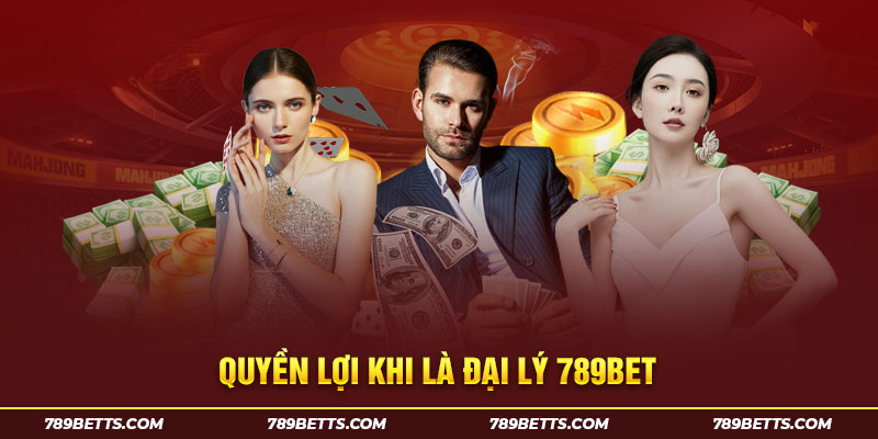 Quyền lợi khi là đại lý 789BET