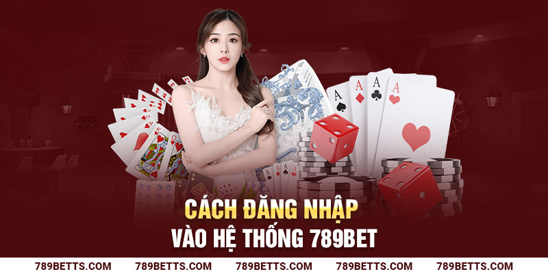 Đăng nhập 789BET cực đơn giản trên website